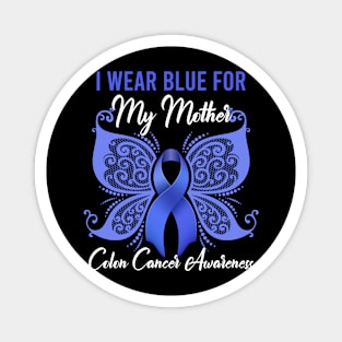 I Wear Blue for My Mother Colon Cancer Awareness Magnet